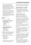 Page 59–Do not season fresh foods or
blanched vegetables before
freezing. Only season cooked food
lightly before freezing, but care
should be taken as the taste of some
spices alters when frozen.
–Do not place hot foods or drinks in
the freezer. This causes already
frozen food to thaw, and increases
the energy consumption
considerably. Allow hot foods and
drinks to cool down before placing
them in the freezer.
Packing
^Freeze food in portions.
Unsuitable packing material
- wrapping paper
- grease-proof paper
-...