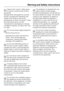 Page 9Observe the use by dates given
on food to avoid the risk of food
poisoning.
Storage times will depend on several
factors, including the freshness and
quality of the food as well as the
temperature at which it is stored. Follow
the instructions given on food
manufacturer’s packaging on storage
conditions required, as well as the use
by date.
Do not use sharp edged objects to
–remove frost and ice,
– separate food which has become
frozen. They will damage the
evaporator, causing irreversible
damage to the...