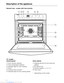 Page 4Downloaded from www.Manualslib.com manuals search engine Description of the appliance
General view - cooker with hob controls
"E"-model:
Control panel *
bOven function selector
cOven temperature selector
dIndicator light for oven heating
eTimer *
fCooking zone controls *
gIndicator light for hob cooking areas *Oven interior
hHeating element for top heat and 
grilling
iAir inlet for fan
jRunner heights 1, 2, 3, 4, 5
kOven door
* depending on the model
Description of the appliance
4  