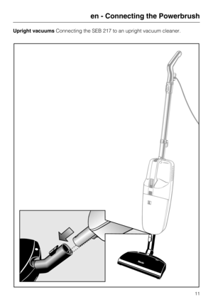 Page 11Upright vacuumsConnecting the SEB 217 to an upright vacuum cleaner.
en - Connecting the Powerbrush
11 