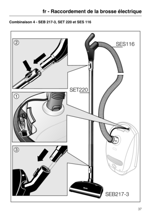 Page 37Combinaison 4 - SEB 217-3, SET 220 et SES 116
fr - Raccordement de la brosse électrique
37 