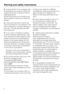 Page 8If using alcohol in your recipes, high
temperatures can cause the alcohol to
vaporise and even to ignite on the hot
heating elements.
Alcohol should be burnt off before the
dish is placed in the oven to avoid this
danger.
Cover any food which is left in the
oven to be kept hot. Any moisture in the
food could lead to corrosion damage in
the oven. This also prevents the food
from drying out.
If you wish to complete a cooking
process using the residual heat in the
oven, leave the function selector at...