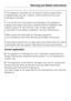 Page 7This appliance complies with all statutory safety requirements.
Inappropriate use can, however, lead to personal injury and
damage to property.
To avoid the risk of accidents and damage to the appliance,
please read these instructions carefully before installation and
before using it for the first time. They contain important
information on its safety, installation, use and maintenance.
Miele cannot be held liable for damage caused by
non-compliance with these Warning and Safety instructions.
Keep these...