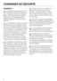 Page 8Installation
L’installation et les réparations de
-
vraient être effectuées uniquement
par un technicien de service autorisé
Miele. Les travaux effectués par des
personnes non qualifiées peuvent
s’avérer dangereux et rendre nulle la
garantie.
,ATTENTION - Risque d’incendie
Ne recouvrez et n’écrasez jamais
la fiche d’un appareil électrique. Assu
-
rez-vous que dans l’espace occupé par
le lave-vaisselle il y a suffisamment de
volume libre pour la fiche. Si vous ins
-
tallez le lave-vaisselle dans un...