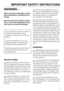 Page 5WARNING –
When using your dishwasher, follow
basic precautions, including the fol
-
lowing:
Read all instructions before installa
-
tion or use of the dishwasher to pre
-
vent injury and machine damage.
The manufacturer cannot be held re
-
sponsible for damage or injury
caused by improper use of this ap-
pliance.
Use the dishwasher only for its in-
tended purpose. This appliance is
intended for residential use only.
Keep these operating instructions in
a safe place and pass them on to
any future user....