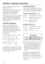 Page 26All of the automatic programmes are
weight dependent.
After selecting a programme, enter the
weight of the food. The microwave
automatically calculates the time
according to the weight given.
After cooking, allow the food to stand at
room temperature for the suggested
number of minutes ("standing time") to
allow the heat to be distributed evenly
through the food.
Automatic defrosting
There are five programmes for
defrosting different types of food
(buttonN). The standing time for
programme Ad 3...