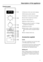 Page 5Control panel
gElectronic timer and clock display
hMicrowave power selector
iSelector to enter time and weight
jAutomatic programme buttons
kTime of day buttonm
lMinute minder buttonl
mMemory button (to save a 1-3 stage
programme sequence)
nStop/cancel button
oStart button / Add a minute button /
Quick start button (programmable)
c
pDoor release buttona
Accessories supplied
Cover
The cover supplied must only be used
in the Microwave Solo mode.
It prevents the food from drying out and
the oven from...