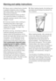 Page 10~Never cook or reheat food or liquids
in sealed containers, jars or bottles.
With baby bottles, the screw topand
teat must be loosened.
Otherwise pressure builds up which
can cause the bottle or container to
explode, posing a severe risk of injury.
Danger of injury!
~Exercise caution when cooking or
reheating food with a high sugar
content, e.g. Christmas pudding. If
heated for too long, the sugar may
caramelise or ignite.
~Before serving, remember to allow a
sufficient standing time and then
always...