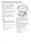 Page 16Suitable containers for microwave ovens
Note: Although some ovenproof earth-
enware can be used in a microwave
oven, it may contain a considerable
amount of moisture, causing it to
become hot during use. It is normally
advisable to avoid using it in a micro-
wave oven.
If any doubt exists about the suita-
bility of containers, please contact
the maker.
This test cannot be used to check
whether items with hollow knobs or
handles are suitable for use in a micro-
wave oven.
A cover
–prevents too much steam...