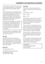 Page 41Installation and electrical connection
All electrical work should be carried out
by a competent person, in accordance
with national and local safety regula-
tions.
The microwave oven is supplied with a
mains cable and plug for connection to
a single phase 230-240 V, 50 Hz a. c.
supply. The voltage, rated load and
fuse rating are given on the data plate.
Please ensure that these match the
household mains supply.
If the cable is damaged it must be
replaced by a special cable which
must be fitted by a...