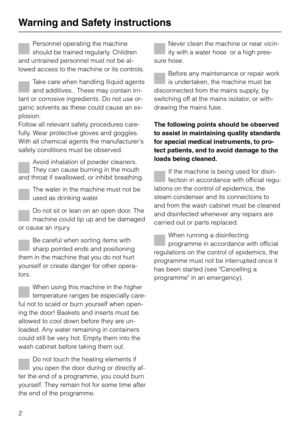 Page 34Personnel operating the machine
should be trained regularly. Children
and untrained personnel must not be al
-
lowed access to the machine or its controls.
Take care when handling lliquid agents
and additives.. These may contain irri
-
tant or corrosive ingredients. Do not use or
-
ganic solvents as these could cause an ex
-
plosion.
Follow all relevant safety procedures care
-
fully. Wear protective gloves and goggles.
With all chemical agents the manufacturer’s
safety conditions must be observed.
Avoid...