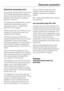 Page 35Electrical connection U.K.
All electrical work should be carried out
by a suitably qualified and competent
person in strict accordance with current
local and national safety regulations
(BS 7671 in the UK).
The appliance is supplied with a mains
cable and moulded plug ready for
connection to an a.c. single phase
220-240 V 50 Hz supply.
Please ensure that the connection data
quoted on the data plate match the
household mains supply.
Connection should be made via a
suitable switched socket which is easily...