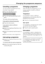 Page 25Cancelling a programme
You can cancel a programme at any
time after it has started.
^Press theStart/Stopbutton.
Cancel programme
^Press the flashingStart/Stopbutton
again.
The suds will be pumped away.
If you want to remove the laundry:
^Press theDoorbutton.
If you want to select a different
programme:
^Switch the machine off with theI-On/
0-Offbutton.
^Switch the washing machine back on
again.
^Select and start a new programme.
Interrupting a programme
^
Switch the machine off with theI-On/...