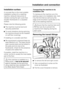 Page 43Installation surface
A concrete floor is the most suitable
installation surface for a washing
machine, being far less prone to
vibration during the spin cycle than
wooden floorboards or a carpeted
surface.
Please note the following points:
^The machine must be level and
securely positioned.
^To avoid vibrations during spinning,
the machine should not be installed
on soft floor coverings.
If installing on a wooden joist floor:
^We recommend a plywood base (at
least 59x52x3 cm). The base should
span...