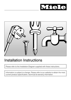 Page 53Installation Instructions
Please refer to the Installation Diagram supplied with these instructions.
Information is subject to change. Please refer to our website to obtain the most
current product specification, technical & warranty information. 