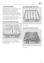 Page 25Loading examples
The dishwasher can be supplied with a
standard range of baskets or with
baskets to suit your individual
requirements. Because of the large
diversity of inserts and baskets not all
can be shown. Call Miele for more info.
The following illustrations show the
most popular baskets with examples of
loading plates, cups and cutlery.
U 200 plastic basket with insert
For 18 plates up to 9 ¾" (250 mm)
diameter. Distance between spikes
1 ¾" (45 mm).U 201 plastic basket with insert
For 30...