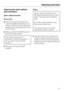 Page 45Cleaning the wash cabinet,
tank and filters
Wash cabinet and tank
Once a day
The tank should be checked and
cleaned regularly depending on the
soiling or number of wash programs.
Always check and clean at the end of
each workday.
Pressto start the DRAIN program.
See the "Program guide".
If the cleaning result is not
satisfactory, restart the program. It
will run again but for a shorter
duration.
Pressto restart the DRAIN
program.Filters
The water in the tank may be
hot. Before taking the...