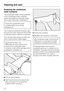 Page 22Emptying the condensed
water container
The condensed water will be collected
in the condensed water container
unless the appliance has been fitted
with a drain hose (see Installation).
Empty the condensed water
container after every drying
programme.
TheEmpty out containerindicator light
will come on if the maximum level of the
condensed water container is reached.
The indicator light will go out when the
door is opened and closed again.
Close the door fully.
Otherwise the door and the front
panel of...