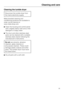 Page 25Cleaning the tumble dryer
Disconnect the tumble dryer from
the mains electricity supply.
Miele branded cleaning and
conditioning products are available to
order via the internet on
www.miele-shop.com.
Clean the housing and control panel
with a slightly damp cloth and a mild
detergent or soapy water.
The drum and other stainless steel
parts can be cleaned with a suitable
stainless steel cleaner following the
manufacturers instructions.
Do notuse solvents, abrasive
cleaners, glass cleaners or
all-purpose...