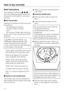 Page 18Brief instructions
The headings numbered (
,,...)
show the operating sequence and can
be used as a brief guide to using your
machine.

Sort the laundry
Separate the washed laundry and sort it
according to...
. . . the drying level required,
. . . the type of fibre or weave,
. . . size,
. . . the moisture content after spinning.
In this way an even drying result will be
achieved.
Make sure that objects, e.g.
detergent dispensing balls, have
been removed from the laundry.
They could melt and cause...