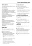 Page 21Extra options
The relevant indicator light will come on
when selected.
Low temperature
For all delicate or minimum iron fabrics
with thesymbol on the care label
(e.g. acrylic garments). The programme
duration is longer.
On some programmesLow
temperatureis a standard part of the
programme and so cannot be
deselected.
Buzzer
A buzzer sounds (at intervals for a
maximum of 1 hr) to let you know the
programme has finished.
The buzzer will always sound when
there is a fault, even if it has been
switched off....