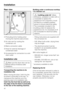 Page 42Rear view
Protruding lid for holding when
moving the machine (see arrows)
Air inlet vent for cooling the
condenser unit
Mains connection cable
Hose for external drainage of
condensed water
Accessories for connection to a sink
drain outlet
Installation site
Make sure the dryer door can be
opened without hindrance after
installation.
Transporting the machine to its
installation site
When moving the dryer, hold it by the
lid where it protrudes to the rear. To
manoeuvre the machine out of its
packing...