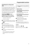 Page 55Extending the cooling down
time
The cooling down phase which takes
place before the end of a programme
can be lengthened if required. This
makes the garments easier to handle.
The cooling down time is only available
for programmes with drying levels.
Follow steps (
,,...) to
programme and store in memory.
Before you begin, first ensure that:
– The dryer is switched off.
– The door is closed.

Press theStart/Stopbutton and keep
it pressed in whilst carrying out steps
-.
Switch the dryer on.
Wait...