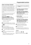 Page 59Clean out airways indicator
Fluff should be removed after drying.
The Clean out airways indicator will
remind you toClean the filterswhen a
certain amount of fluff has collected
in the filters. You can decide at what
level of fluff this reminder should be
given.
You will have an idea of how often this
should be done after a few drying
programmes.
Follow steps (
,,...) to
programme and store in memory.
Before you begin, first ensure that:
– The dryer is switched off.
– The door is closed.

Press...