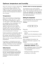 Page 12Wine will continue to mature depending
on the surrounding conditions. The
length of time which wine can be kept
in good condition will therefore depend
not only on the temperature but also on
the air quality.
Temperature
Wine can be stored at a temperature
between 5°C and 18°C (41°F - 64°F).
The optimum temperature is approx.
10-12°C (50°F - 54°F). Most white wines
are palatable at this temperature. It is
best to take red wine out of the
appliance about two hours before
drinking. Open the wine to allow...