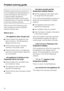 Page 22Repairs should only be carried out
by a qualified and trained person in
strict accordance with local and
national safety regulations.
Unauthorized repairs could cause
personal injury or machine damage
and may void the warranty.
With the aid of the following guide
minor problems can be corrected
without a service call.
What to do if...
. . . the appliance does not get cool.
^Check whether the appliance has
been turned on. The temperature
display must be lit up.
^Check that the plug is correctly
inserted...