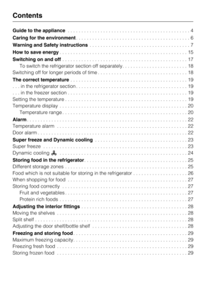 Page 2Guide to the appliance.............................................4
Caring for the environment..........................................6
Warning and Safety instructions.....................................7
How to save energy...............................................15
Switching on and off..............................................17
To switch the refrigerator section off separately........................18
Switching off for longer periods of time.................................18
The correct...