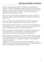 Page 13Do not place electric heaters or candles in the appliance to
defrost it. These will damage the plastic parts.Do not use defrosting
sprays or de-icers, as they might contain substances which could
damage the plastic parts or which could cause the build-up of
gases and pose a danger to health.
Do not use a steam-cleaning appliance to defrost or clean this
appliance. Steam could reach electrical components and cause a
short circuit.
Do not use any oils or grease on the door seals, as these will
cause the...