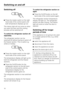 Page 18Switching off
Press the master switch on the right
hand side of the control panel until
both temperature displays go out.
The interior light will not come on when
you open the door and the cooling
process will be switched off.
To switch the refrigerator section off
separately
The refrigerator section can be
switched off without having to switch off
the freezer section. This is useful e.g.
whilst on holiday.
Press the master switch on the right
hand side of the control panel.
The temperature display...