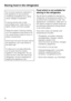 Page 26Do not store explosive materials in
the appliance or any products
containing propellants (e.g. spray
cans). Danger of explosion.
If storing alcohol with a high
percentage proof, make sure it is
tightly closed, and store upright.
Please be aware if storing cooking
oil in the appliance that traces of oil
can cause stress cracks to occur in
plastic components.
Food must not touch the back wall of
the appliance, as it may freeze to
the back wall.
To allow air to circulate efficiently,
do not pack food too...