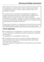 Page 7This appliance complies with all relevant safety requirements.
Inappropriate use can, however, lead to personal injury and
damage to property.
To avoid the risk of accidents and damage to the appliance,
please read these instructions carefully before installation and
before using it for the first time. They contain important
information on its safety, installation, use and maintenance. Miele
cannot be held liable for damage caused by non-compliance with
these Warning and Safety instructions.
Keep these...