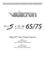 Page 11080p DLP™ Home Theater Projectors
Vision 65
Vision 65/CineWide™
Vision 65/CineWide™ with AutoScope™
Vision 75
Vision 75/CineWide™
Vision 75/CineWide™ with AutoScope™
65/75
VERSION 1.1
INSTALLATION/OPERATION MANUAL 