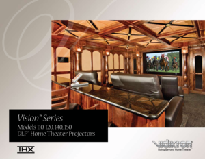 Page 1Vision™ Series
Models 110, 120, 140, 150
DLP™ Home Theater Projectors
Going Beyond Home Theater™   
