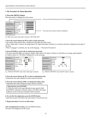 Page 3332
ADJUSTMENT AND SETTINGS USING MENUS
» The Procedure for Menu Operation
1. Press the [MENU] button
The main menu is displayed on the screen.
2. Press the cursor buttons (▲/▼) to select a main menu item.
• The content of the selected item is displayed on the right side of the screen.
• When “Signal Info” is chosen, the image input or PC input information (whichever is currently selected) is displayed on the right of 
the menu.
• When “Language” is selected, you can set the language. → Proceed to...