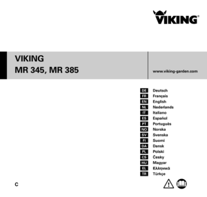 Page 1VIKING 
MR 345, MR 385
C
Deutsch
Français
English
Nederlands
Italiano 
Español
Português
Norska
Svenska
Suomi
Dansk
Polski
Česky
Magyar
ÅëëçíéêÜ
Türkçe www.viking-garden.comDE
FR
EN
NL
IT
ES
PT
NO
SV
FI
DA
PL
CS
HU
EL
TR       