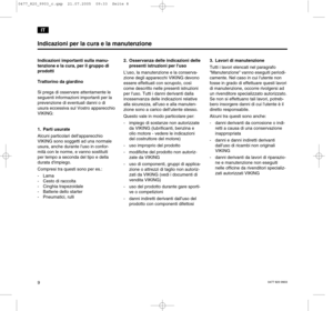 Page 100477 820 99039 Indicazioni importanti sulla manu-
tenzione e la cura, per il gruppo di
prodotti
Trattorino da giardino
Si prega di osservare attentamente le
seguenti informazioni importanti per la
prevenzione di eventuali danni o di
usura eccessiva sul Vostro apparecchio
VIKING:
1. Parti usurate
Alcuni particolari dellapparecchio
VIKING sono soggetti ad una normale
usura, anche durante luso in confor-
mità con le norme, e vanno sostituiti
per tempo a seconda del tipo e della
durata dimpiego. 
Compresi...