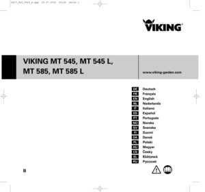 Page 1VIKING MT 545, MT 545 L,
MT 585, MT 585 L
B
Deutsch
Français
English
Nederlands
Italiano 
Español
Português
Norska
Svenska
Suomi
Dansk
Polski
Magyar
Česky
ÅëëçíéêÜ
Русский www.viking-garden.comDE
FR
EN
NL
IT
ES
PT
NO
SV
FI
DA
PL
HU
CS
EL
RU
0477_820_9905_b.qxp  29.07.2005  09:45  Seite 1      