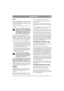 Page 4141
NEDERLANDSNL
ACCU
De accu wordt gereguleerd door kleppen en geeft 
een uitgangsspanning van 12 V. De accu is onder-
houdsvrij.  U hoeft het electrolytniveau niet te con-
troleren of te verhogen.
U vindt de accu bij aflevering in de doos met ac-
cessoires.
De accu moet volledig zijn opgeladen 
voordat u deze voor de eerste keer gaat 
gebruiken. De accu moet altijd volledig 
opgeladen worden bewaard. Als de 
accu volledig leeg wordt bewaard kan 
deze permanent beschadigd raken. 
Als de machine voor...