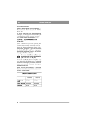 Page 2424
PORTUGUESEPT
para evitar desequilíbrio.
Instale as lâminas novas. Aperte os parafusos V e 
W correctamente. Binário de aperto: V – 9,8 Nm, 
W - 24 Nm.
No caso de uma colisão forte, as lâminas poderão 
dobrar para fora. Desaperte a contraporca X e volte 
a dobrar a lâmina. Instale um perno de rotura V 
novo genuíno. Aperte as contraporcas X e Z.
CORREIA DE TRANSMISSÃO 
POSITIVA
Ambas as lâminas são accionadas dentro da plata-
forma por uma correia de transmissão positiva. 
Se uma das lâminas embater...