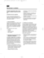 Page 12Manutenção e cuidados
Conselhos importantes sobre a manu-
tenção e cuidados do grupo de produ-
tos 
Cortadores de relva a gasolina
Por favor, siga imprescindivelmente os
seguintes conselhos importantes, a fim de
evitar danos ou demasiado desgaste do
seu aparelho VIKING:
1. Peças de desgaste
Algumas peças do aparelho VIKING estão
sujeitas a um desgaste normal, mesmo
quando utilizadas devidamente e, depen-
dendo do tipo e da duração da utilização,
precisam de ser substituídas atempada-
mente.
Estas peças...