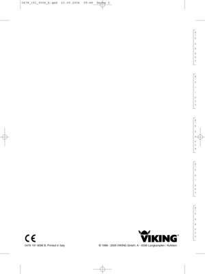 Page 20478 191 9006 B. Printed in Italy © 1998 - 2005 VIKING GmbH, A - 6336 Langkampfen / Kufstein
M
T
C
C
N
N
N
V
E
T
C
T
T
G
S
V
M
T
H
D
A
G
S
B
M
T
C
C
T
L
L
V
M
T
C
K
M
G
G
W
0478_191_9006_b.qxd  23.09.2004  09:48  Seite 2   