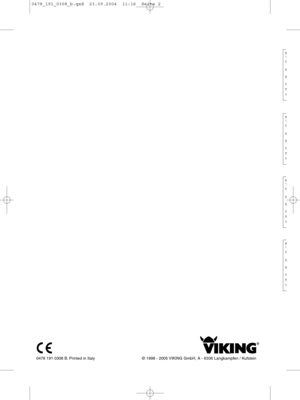 Page 20478 191 0308 B. Printed in Italy © 1998 - 2005 VIKING GmbH, A - 6336 Langkampfen / Kufstein
M
T
C
P
E
G
N
V
M
T
C
P
E
G
N
V
M
T
C
P
E
G
N
V
M
T
C
P
E
G
N
V
0478_191_0308_b.qxd  23.09.2004  11:16  Seite 2   