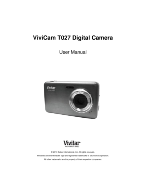 Page 1 
 
 
ViviCam T027 Digital Camera 
 
User Manual 
 
 
 
 
 
 
 
 
 
 
 
 
 
 
 
 
 
 
 
 
 
 
 
 
© 2010 Sakar International, Inc. All rights reserved. 
Windows and the Windows logo are registered trademarks of Microsoft Corporation. 
All other trademarks are the property of their respective companies.  