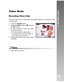 Page 25 EN-25
User’s Manual >>Video Mode
Recording Video Clips
This mode allows you to record video clips (without audio) at a resolution of VGA
/ QVGA pixels.
1. Press the POWER button.
2 . Toggle the MODE button to 
 and press
the SET button.
3. To start recording a video clip, press
the shutter button.
The recording time depends on
the storage size and the subject of
the image to be recorded.
4. Pressing the shutter button again stops
recording.
Flash cannot be used.  