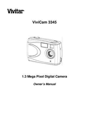 Page 1  
 
ViviCam 3345 
 
  
 
 
1.3 Mega Pixel Digital Camera 
  
Owner’s Manual  
 
 
 
 
   