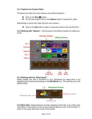 Page 15  
Page 15 of 16   
 
5.2.1 Capture Live Camera Video: 
 
To capture live video from your camera using VideoImpression – 
  
